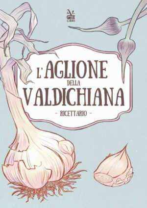 Il Ricettario dell'Aglione della Valdichiana (versione digitale)